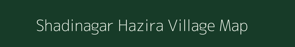 Shadinagar Hazira village map in Uttar Pradesh