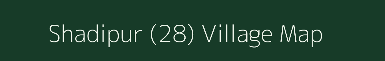 Shadipur (28) village map in Haryana