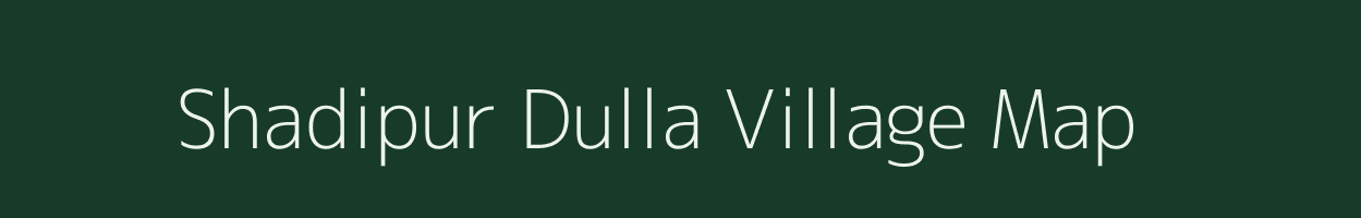 Shadipur Dulla village map in Uttar Pradesh