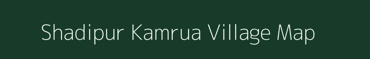 Shadipur Kamrua village map in Uttar Pradesh