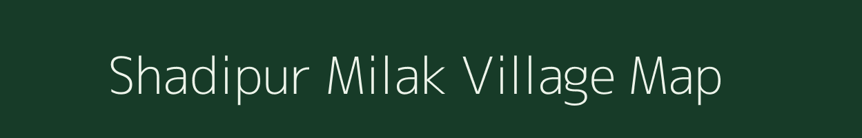 Shadipur Milak village map in Uttar Pradesh