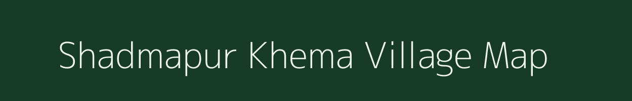 Shadmapur Khema village map in Uttar Pradesh