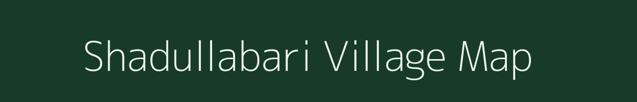 Shadullabari village map in Assam