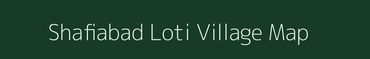 Shafiabad Loti village map in Uttar Pradesh