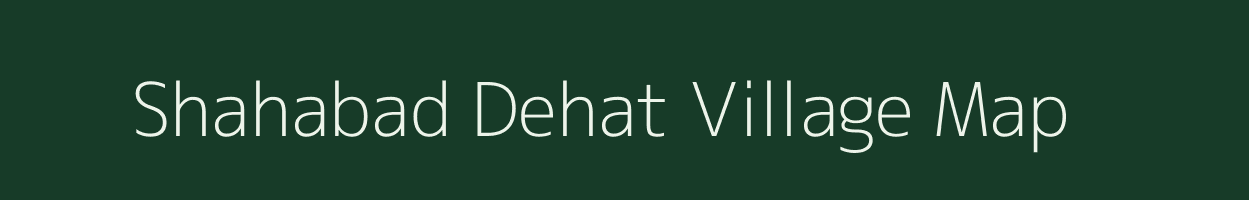 Shahabad Dehat village map in Uttar Pradesh