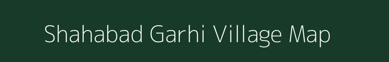 Shahabad Garhi village map in Uttar Pradesh