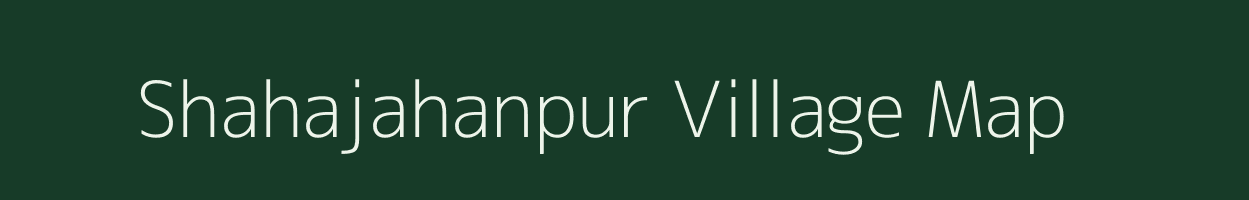 Shahajahanpur village map in Uttar Pradesh