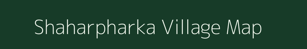 Shaharpharka village map in Bihar