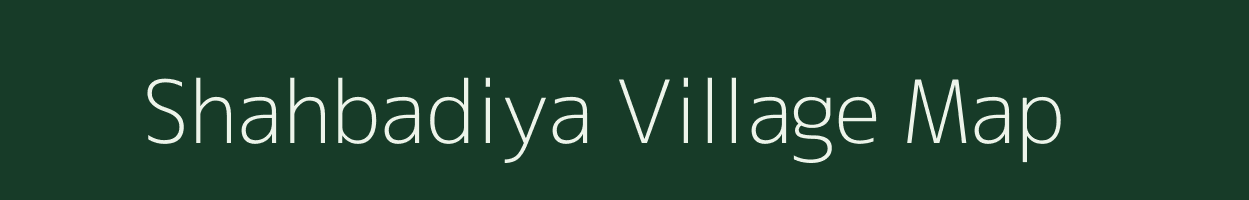 Shahbadiya village map in Uttar Pradesh