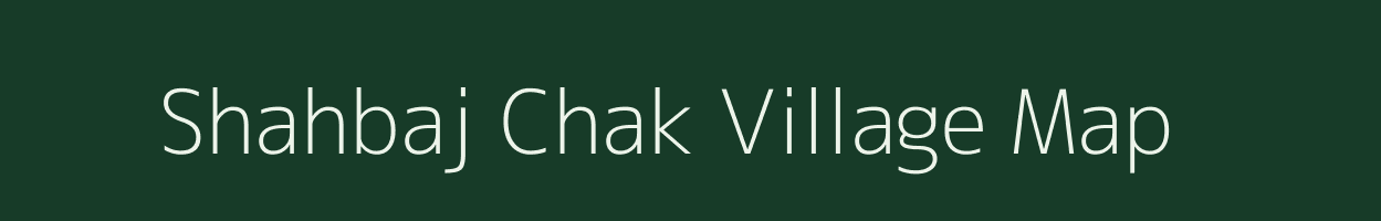 Shahbaj Chak village map in Uttar Pradesh