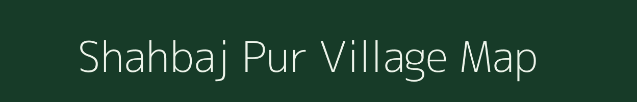 Shahbaj Pur village map in Uttar Pradesh