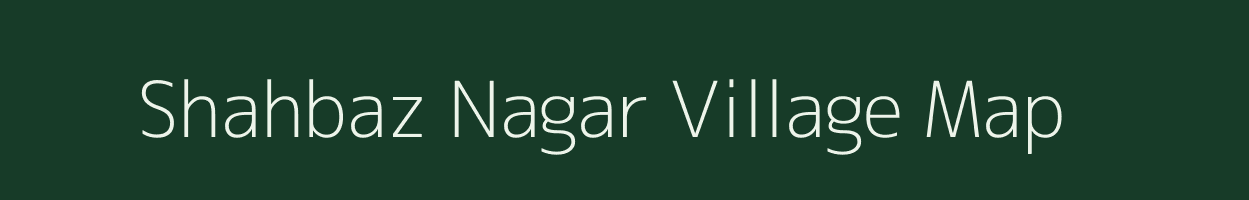 Shahbaz Nagar village map in Uttar Pradesh