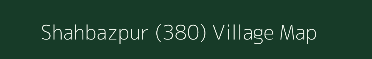 Shahbazpur (380) village map in Punjab