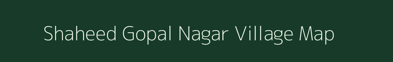 Shaheed Gopal Nagar village map in Rajasthan