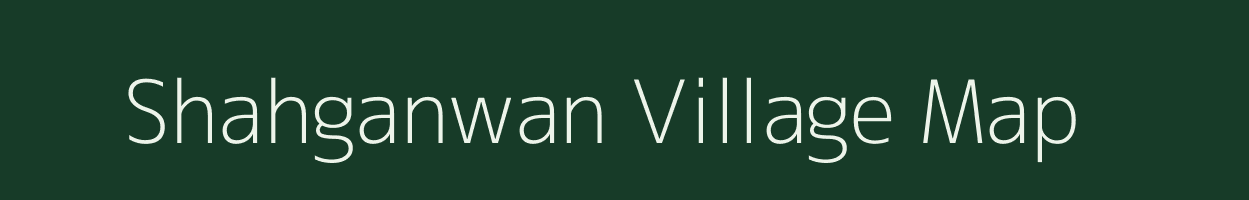 Shahganwan village map in Bihar