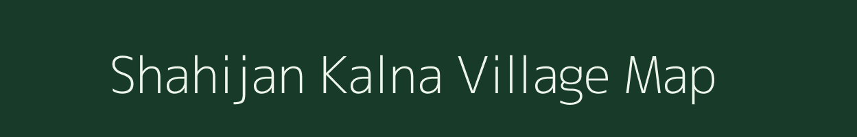 Shahijan Kalna village map in Uttar Pradesh