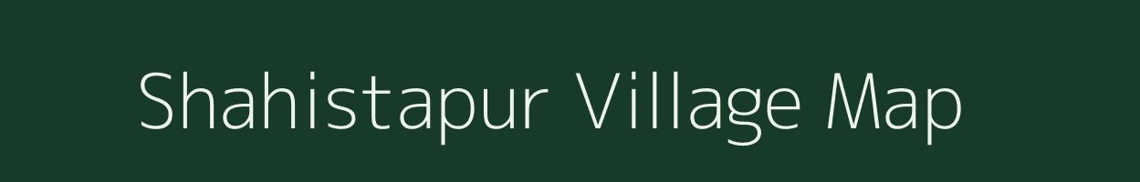 Shahistapur village map in Bihar