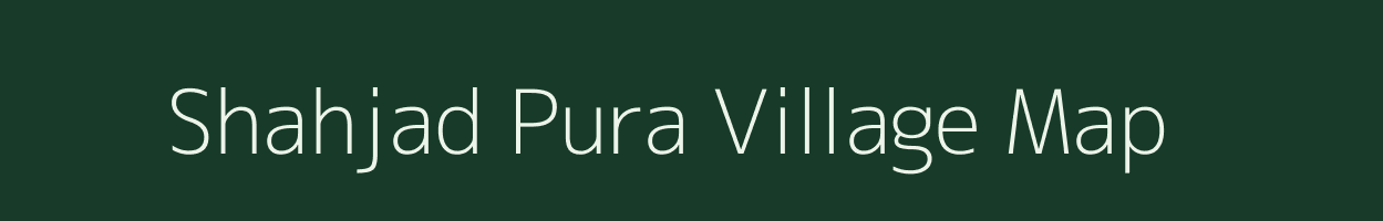 Shahjad Pura village map in Madhya Pradesh