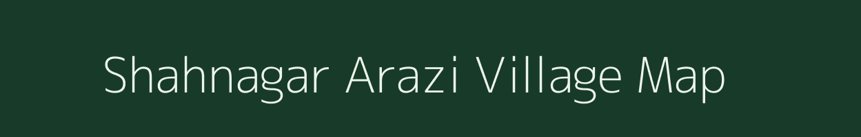 Shahnagar Arazi village map in Bihar