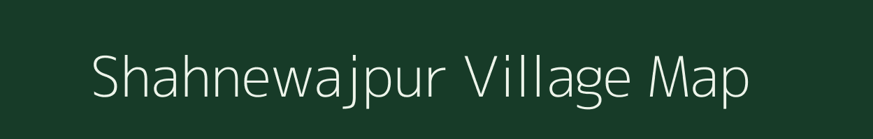 Shahnewajpur village map in Uttar Pradesh