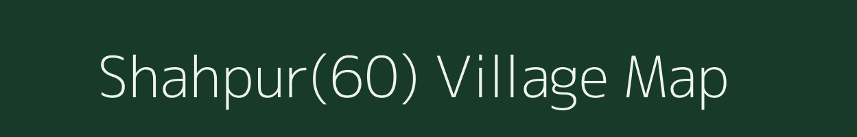 Shahpur(60) village map in Haryana