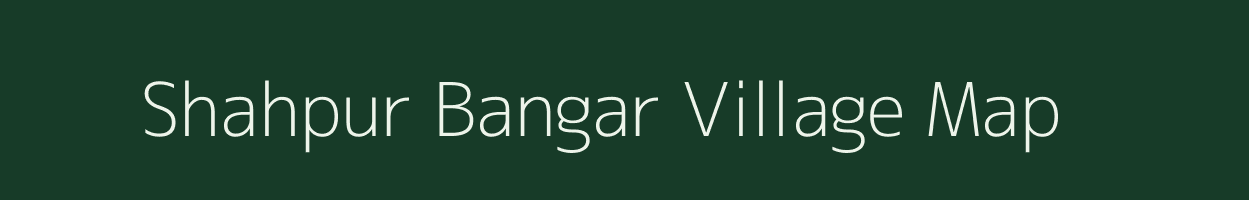 Shahpur Bangar village map in Uttar Pradesh