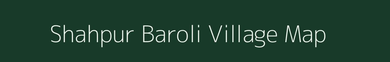 Shahpur Baroli village map in Uttar Pradesh