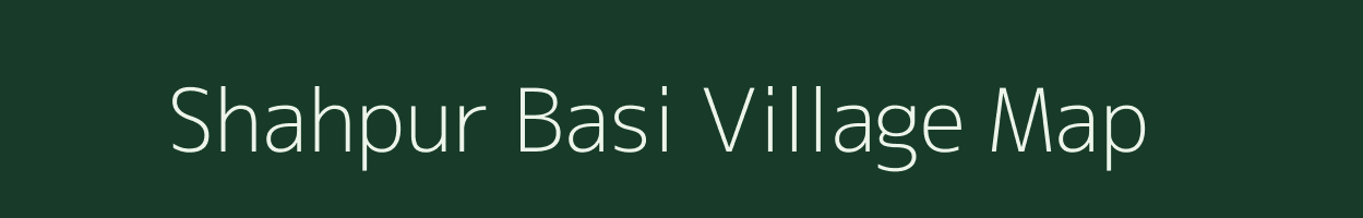 Shahpur Basi village map in Uttar Pradesh