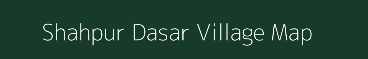 Shahpur Dasar village map in Uttar Pradesh