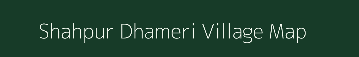 Shahpur Dhameri village map in Uttar Pradesh