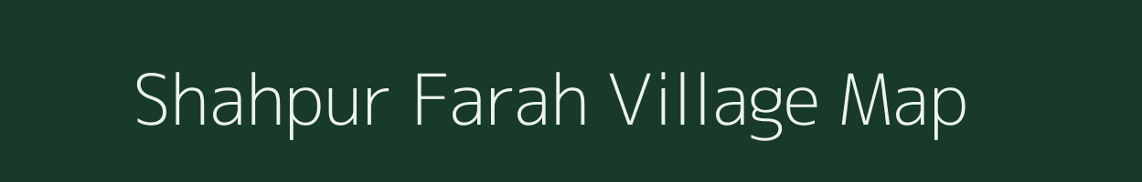 Shahpur Farah village map in Uttar Pradesh