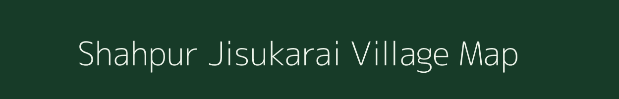 Shahpur Jisukarai village map in Uttar Pradesh
