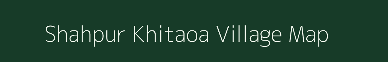 Shahpur Khitaoa village map in Uttar Pradesh