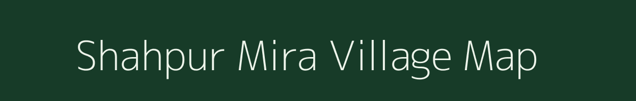 Shahpur Mira village map in Uttar Pradesh