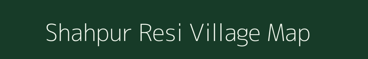 Shahpur Resi village map in Uttar Pradesh