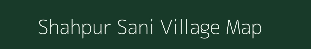 Shahpur Sani village map in Uttar Pradesh
