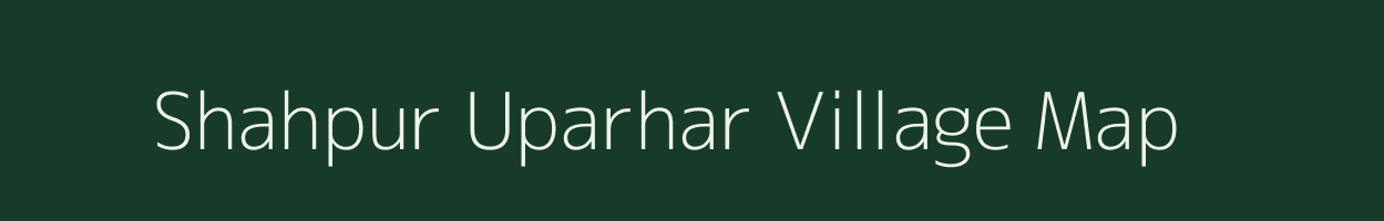 Shahpur Uparhar village map in Uttar Pradesh