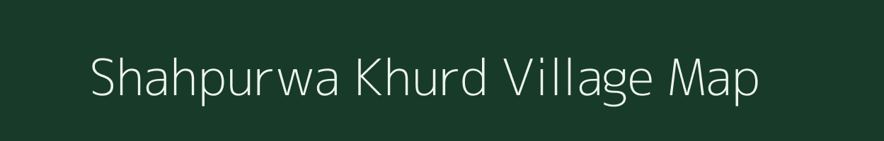 Shahpurwa Khurd village map in Uttar Pradesh