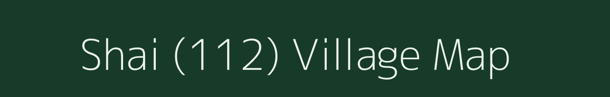 Shai (112) village map in Himachal Pradesh