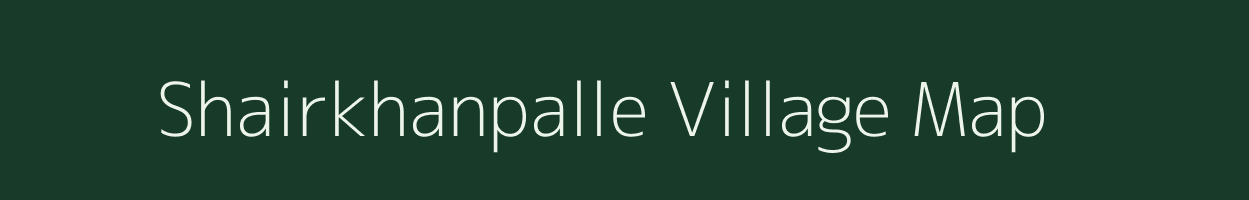 Shairkhanpalle village map in Andhra Pradesh