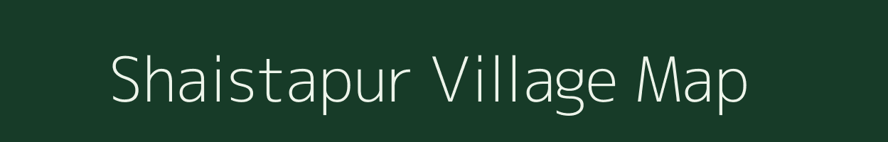 Shaistapur village map in Bihar