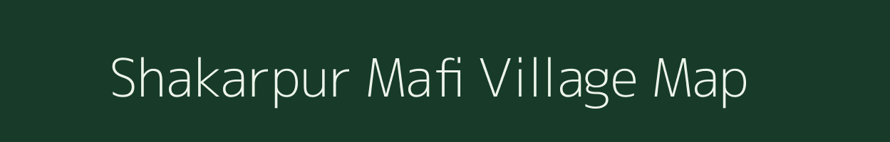 Shakarpur Mafi village map in Uttar Pradesh