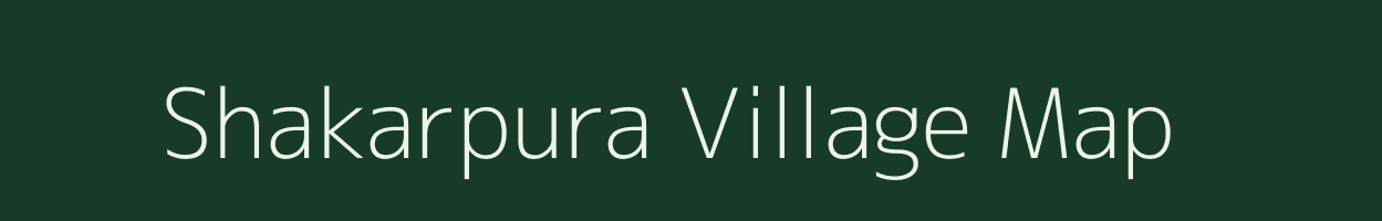 Shakarpura village map in Bihar