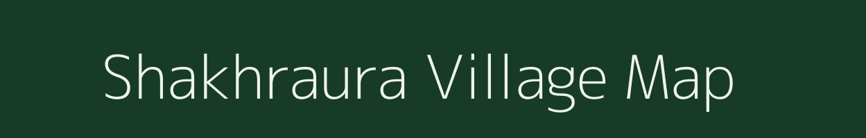 Shakhraura village map in Uttar Pradesh