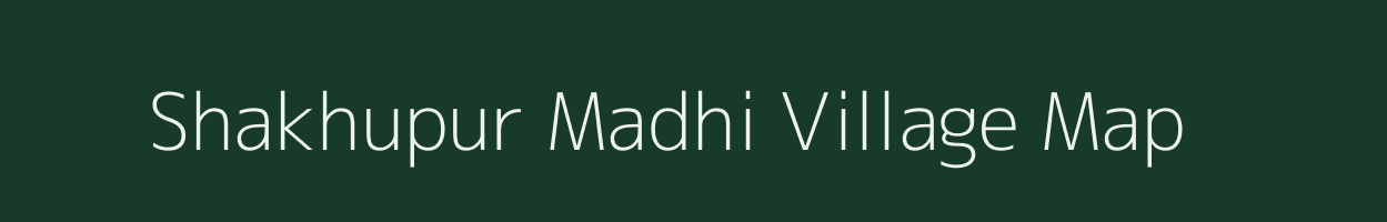 Shakhupur Madhi village map in Uttar Pradesh