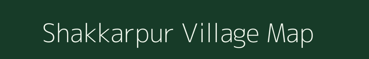 Shakkarpur village map in Rajasthan