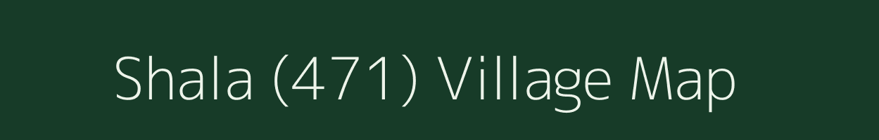 Shala (471) village map in Himachal Pradesh