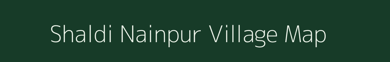 Shaldi Nainpur village map in Uttar Pradesh