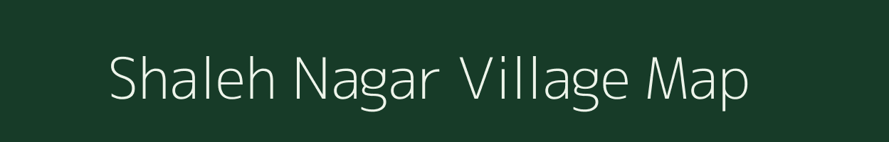 Shaleh Nagar village map in Uttar Pradesh