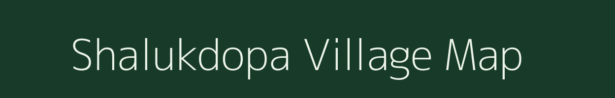 Shalukdopa village map in West Bengal